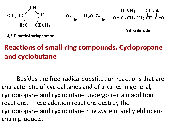 A di-aldehyde 3, 5 -Dimethylcyclopentene Reactions of small-ring compounds. Cyclopropane and cyclobutane Besides the