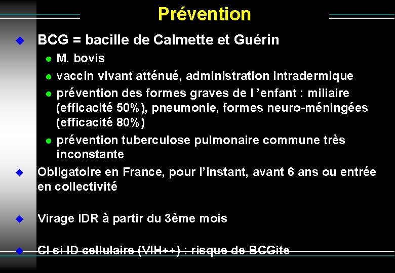 Prévention BCG = bacille de Calmette et Guérin M. bovis vaccin vivant atténué, administration