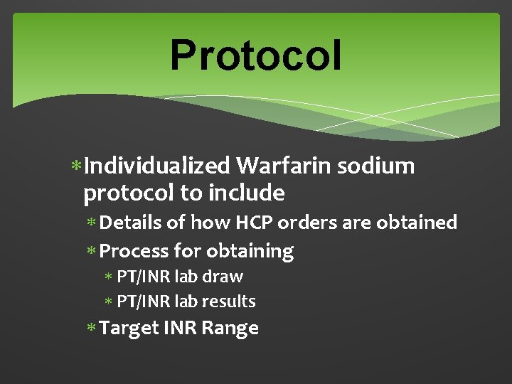 Protocol Individualized Warfarin sodium protocol to include Details of how HCP orders are obtained