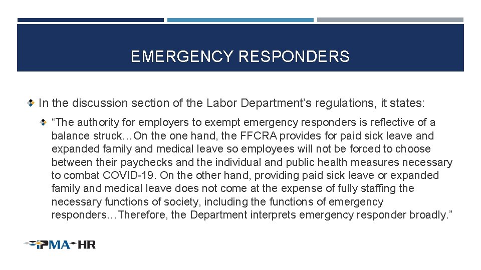 EMERGENCY RESPONDERS In the discussion section of the Labor Department’s regulations, it states: “The