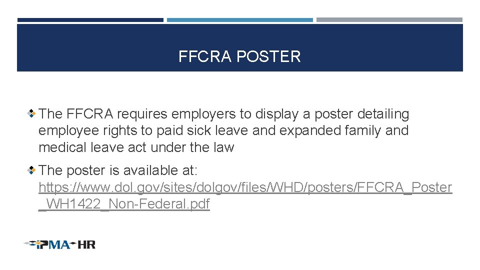 FFCRA POSTER The FFCRA requires employers to display a poster detailing employee rights to