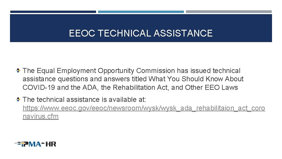 EEOC TECHNICAL ASSISTANCE The Equal Employment Opportunity Commission has issued technical assistance questions and