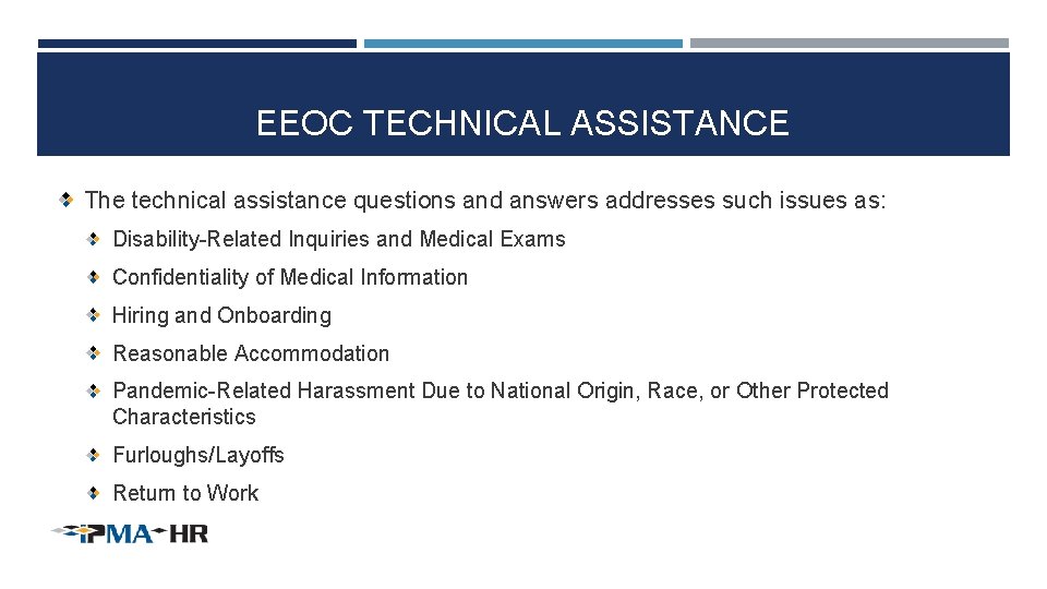 EEOC TECHNICAL ASSISTANCE The technical assistance questions and answers addresses such issues as: Disability-Related