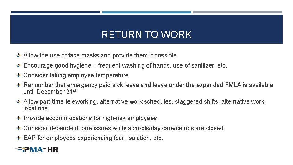 RETURN TO WORK Allow the use of face masks and provide them if possible