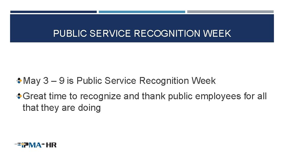 PUBLIC SERVICE RECOGNITION WEEK May 3 – 9 is Public Service Recognition Week Great