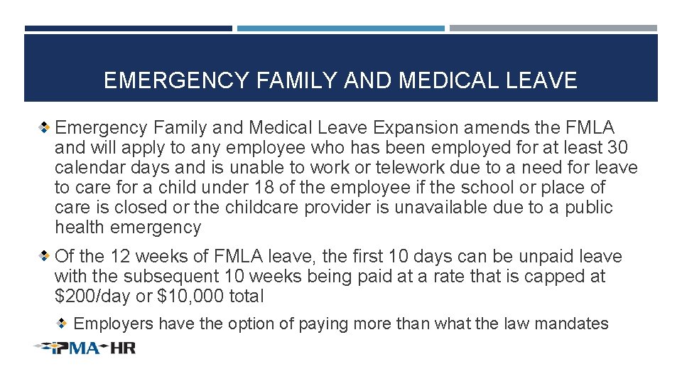 EMERGENCY FAMILY AND MEDICAL LEAVE Emergency Family and Medical Leave Expansion amends the FMLA