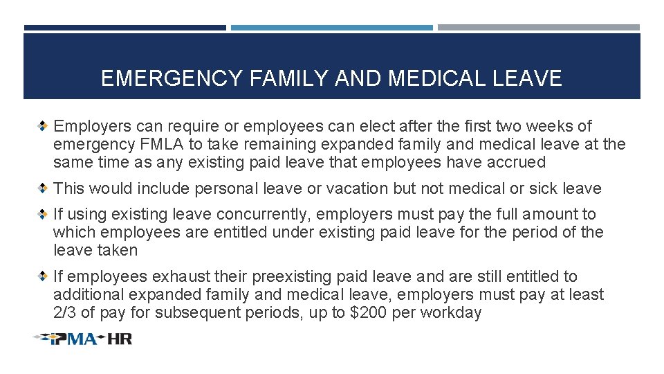 EMERGENCY FAMILY AND MEDICAL LEAVE Employers can require or employees can elect after the