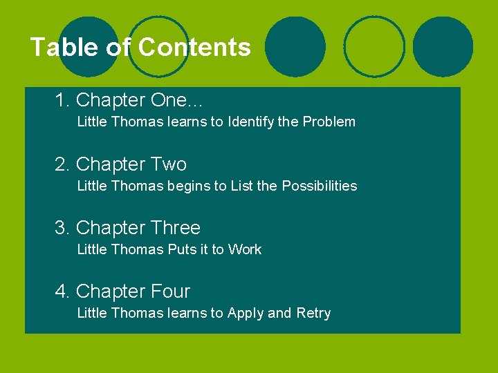 Table of Contents 1. Chapter One… Little Thomas learns to Identify the Problem 2.