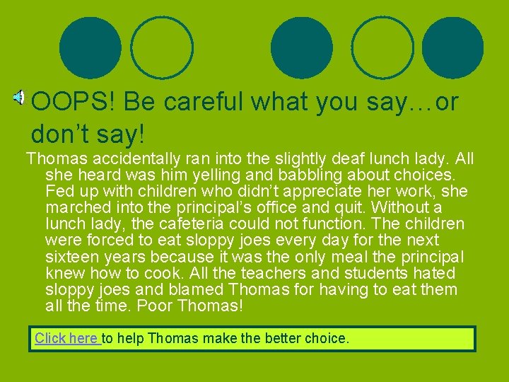 OOPS! Be careful what you say…or don’t say! Thomas accidentally ran into the slightly