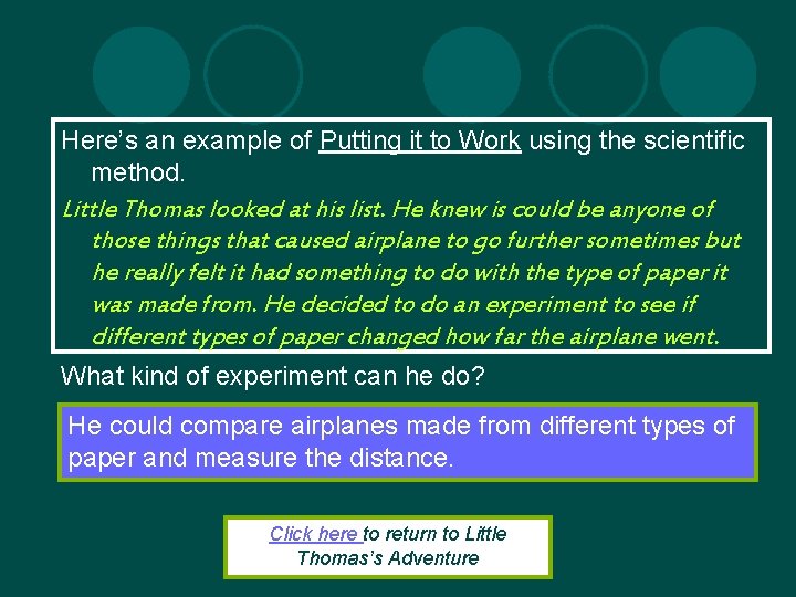 Here’s an example of Putting it to Work using the scientific method. Little Thomas