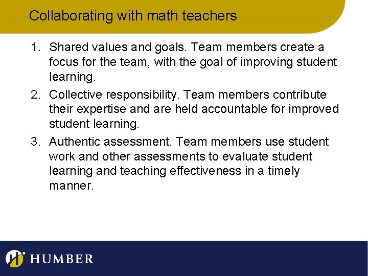 Collaborating with math teachers 1. Shared values and goals. Team members create a focus