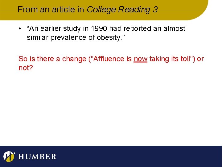 From an article in College Reading 3 • “An earlier study in 1990 had