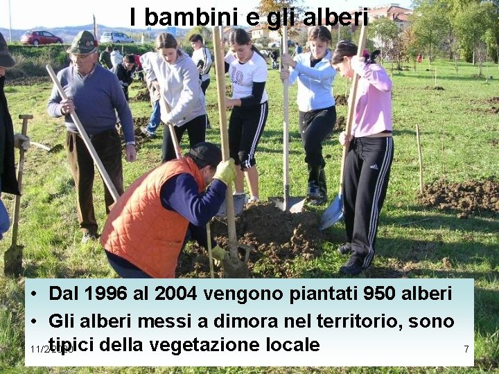 I bambini e gli alberi • Dal 1996 al 2004 vengono piantati 950 alberi