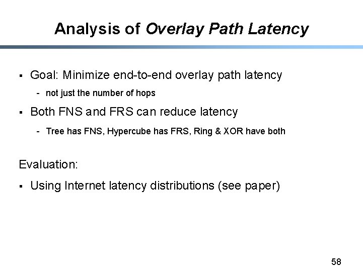 Analysis of Overlay Path Latency § Goal: Minimize end-to-end overlay path latency - not