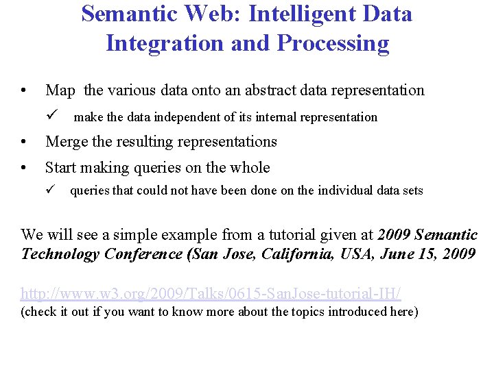 Semantic Web: Intelligent Data Integration and Processing • Map the various data onto an