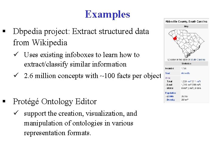 Examples § Dbpedia project: Extract structured data from Wikipedia ü Uses existing infoboxes to