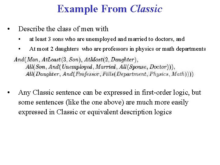 Example From Classic • • Describe the class of men with • at least