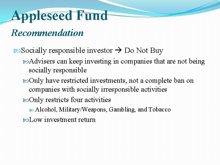 Appleseed Fund Recommendation Socially responsible investor Do Not Buy Advisers can keep investing in Appleseed Fund Recommendation Socially responsible investor Do Not Buy Advisers can keep investing in