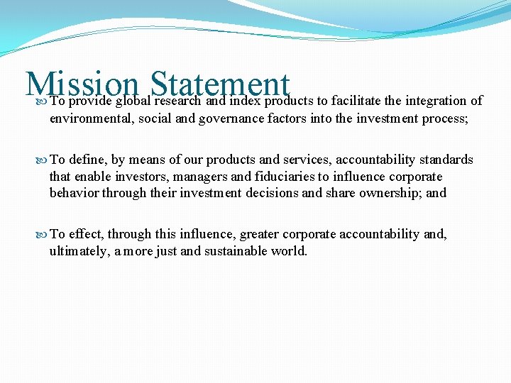 Mission Statement To provide global research and index products to facilitate the integration of Mission Statement To provide global research and index products to facilitate the integration of