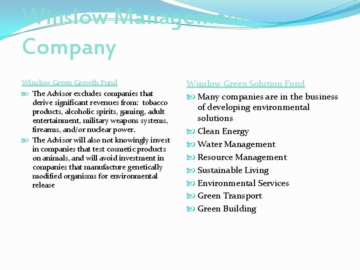 Winslow Management Company Winslow Green Growth Fund The Advisor excludes companies that derive significant Winslow Management Company Winslow Green Growth Fund The Advisor excludes companies that derive significant