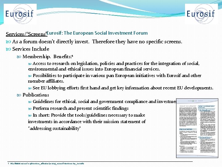 Services/“Screens”Eurosif: The European Social Investment Forum As a forum doesn’t directly invest. Therefore they Services/“Screens”Eurosif: The European Social Investment Forum As a forum doesn’t directly invest. Therefore they