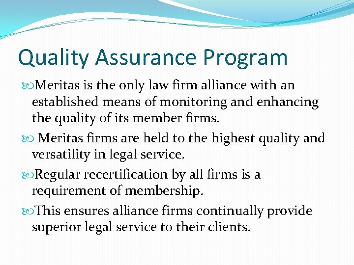 Quality Assurance Program Meritas is the only law firm alliance with an established means Quality Assurance Program Meritas is the only law firm alliance with an established means