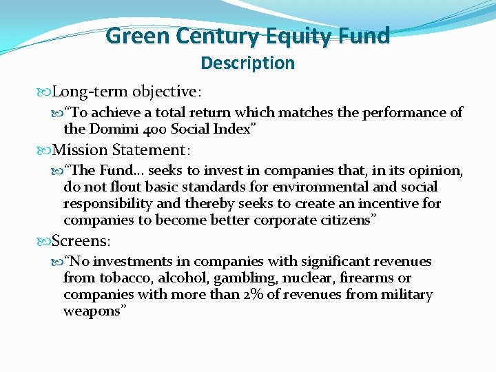 Green Century Equity Fund Description Long-term objective: “To achieve a total return which matches Green Century Equity Fund Description Long-term objective: “To achieve a total return which matches