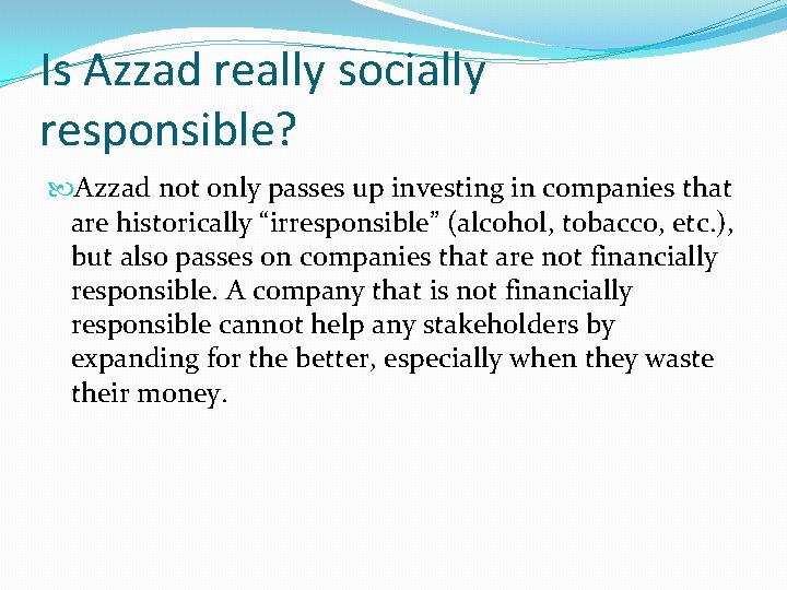 Is Azzad really socially responsible? Azzad not only passes up investing in companies that Is Azzad really socially responsible? Azzad not only passes up investing in companies that