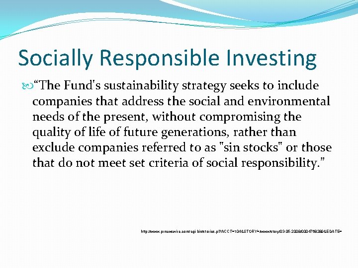 Socially Responsible Investing “The Fund's sustainability strategy seeks to include companies that address the Socially Responsible Investing “The Fund's sustainability strategy seeks to include companies that address the