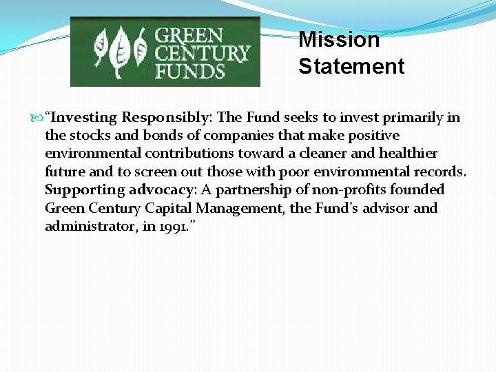 Mission Statement “Investing Responsibly: The Fund seeks to invest primarily in the stocks and Mission Statement “Investing Responsibly: The Fund seeks to invest primarily in the stocks and