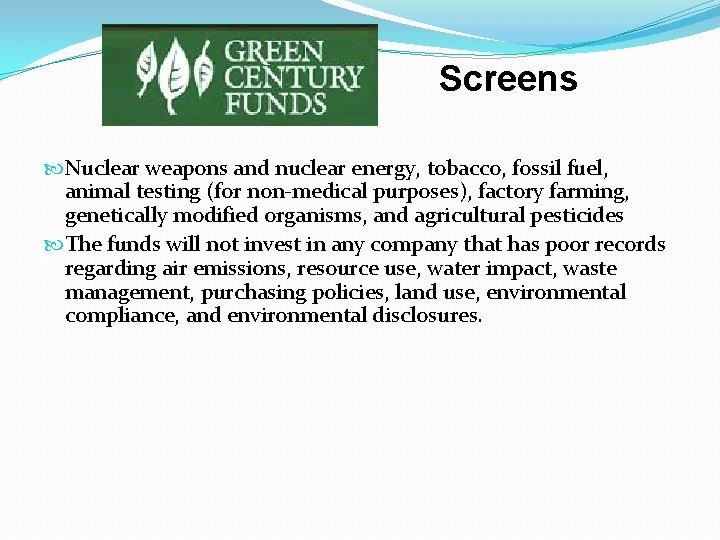 Screens Nuclear weapons and nuclear energy, tobacco, fossil fuel, animal testing (for non-medical purposes), Screens Nuclear weapons and nuclear energy, tobacco, fossil fuel, animal testing (for non-medical purposes),