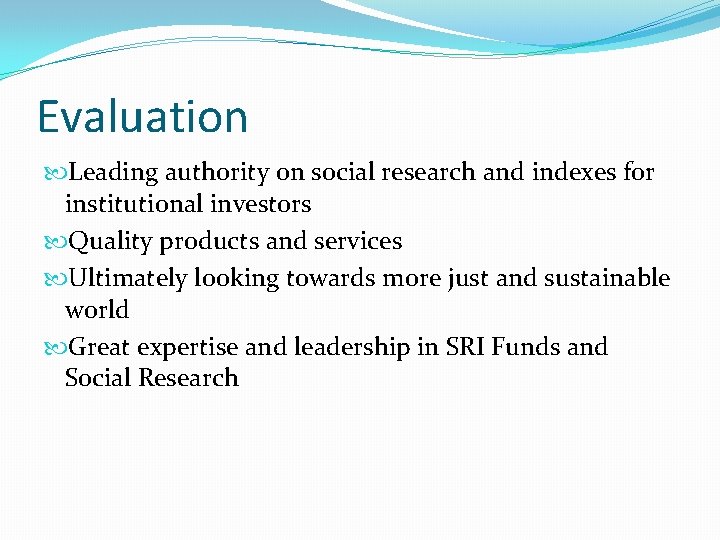 Evaluation Leading authority on social research and indexes for institutional investors Quality products and Evaluation Leading authority on social research and indexes for institutional investors Quality products and