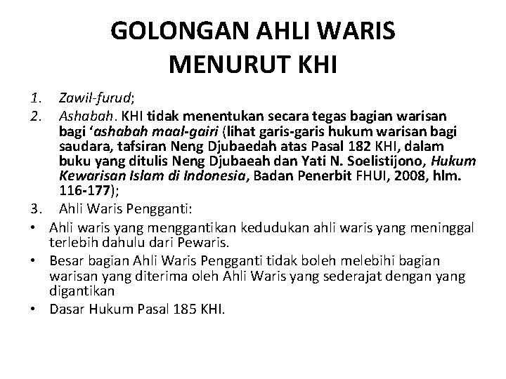 GOLONGAN AHLI WARIS MENURUT KHI 1. 2. 3. • • • Zawil-furud; Ashabah. KHI