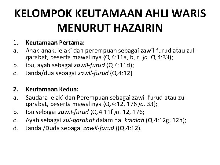 KELOMPOK KEUTAMAAN AHLI WARIS MENURUT HAZAIRIN 1. a. b. c. 2. a. b. c.