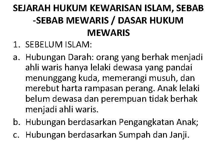 SEJARAH HUKUM KEWARISAN ISLAM, SEBAB -SEBAB MEWARIS / DASAR HUKUM MEWARIS 1. SEBELUM ISLAM: