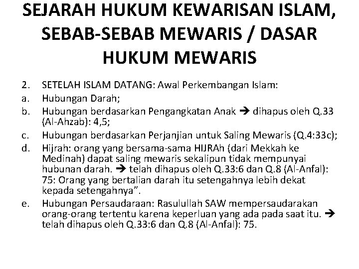 SEJARAH HUKUM KEWARISAN ISLAM, SEBAB-SEBAB MEWARIS / DASAR HUKUM MEWARIS 2. a. b. c.