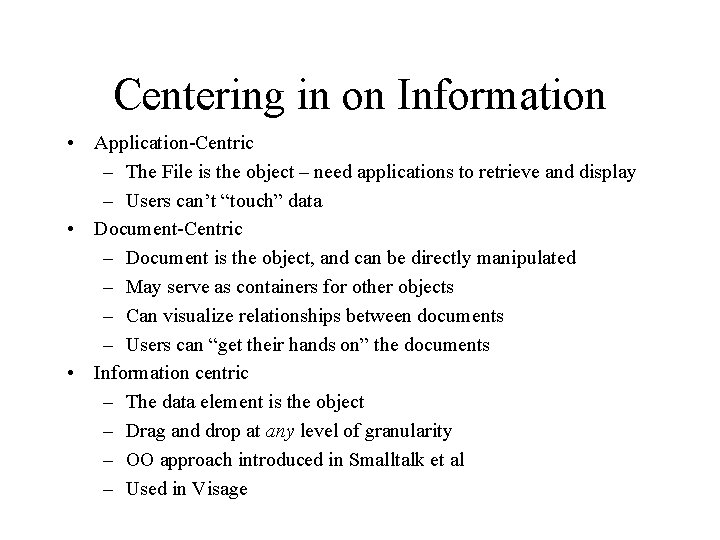 Centering in on Information • Application-Centric – The File is the object – need