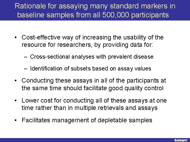Rationale for assaying many standard markers in baseline samples from all 500, 000 participants