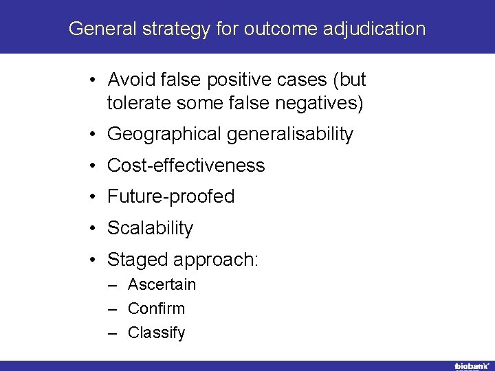 General strategy for outcome adjudication • Avoid false positive cases (but tolerate some false