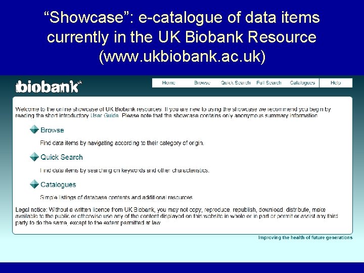 “Showcase”: e-catalogue of data items currently in the UK Biobank Resource (www. ukbiobank. ac.