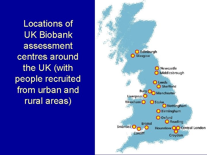 Locations of UK Biobank assessment centres around the UK (with people recruited from urban