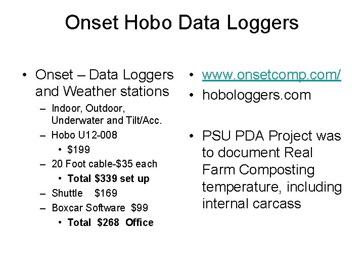 Onset Hobo Data Loggers • Onset – Data Loggers and Weather stations – Indoor,