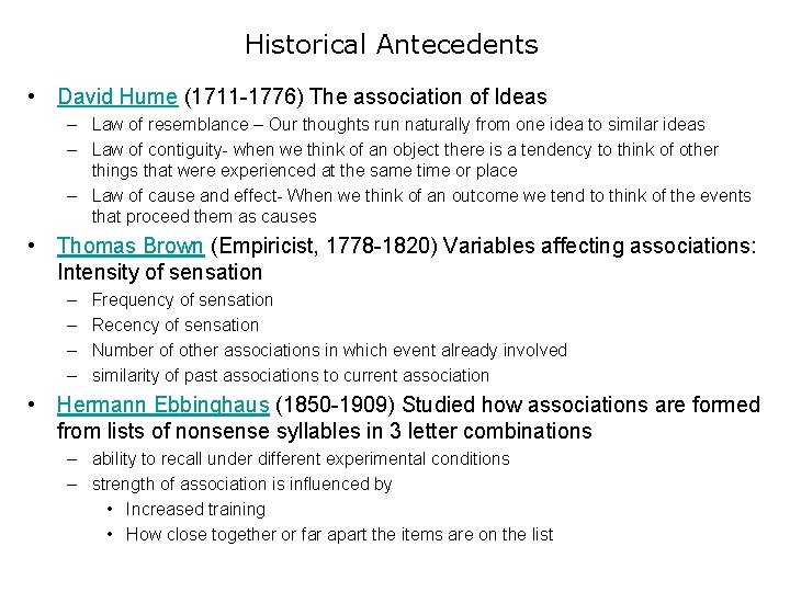 Historical Antecedents • David Hume (1711 -1776) The association of Ideas – Law of