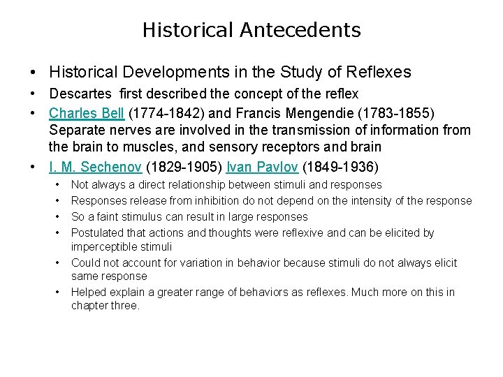 Historical Antecedents • Historical Developments in the Study of Reflexes • Descartes first described