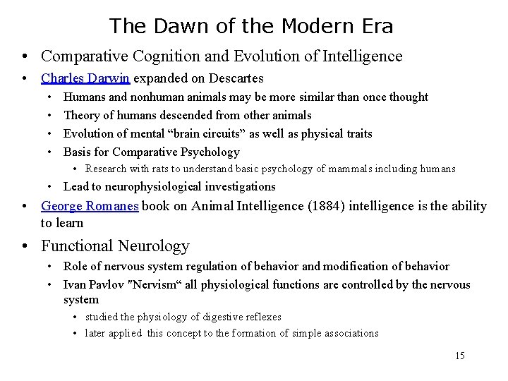 The Dawn of the Modern Era • Comparative Cognition and Evolution of Intelligence •
