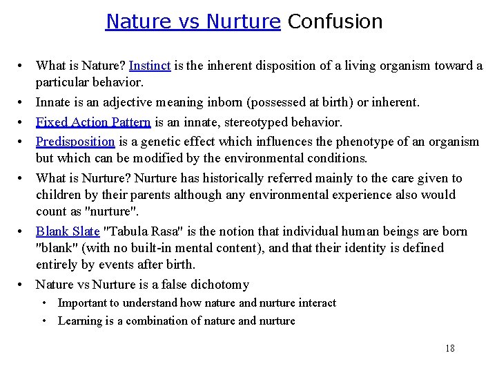 Nature vs Nurture Confusion • What is Nature? Instinct is the inherent disposition of