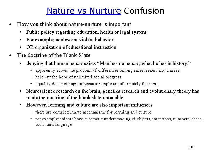Nature vs Nurture Confusion • How you think about nature-nurture is important • Public