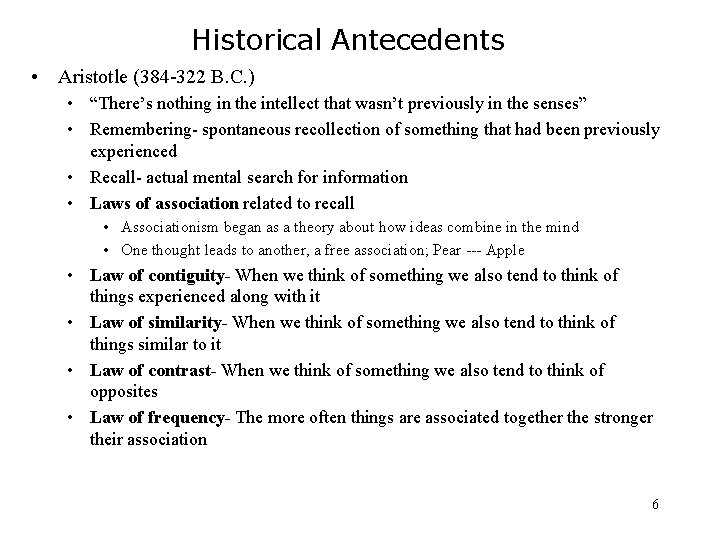 Historical Antecedents • Aristotle (384 -322 B. C. ) • “There’s nothing in the