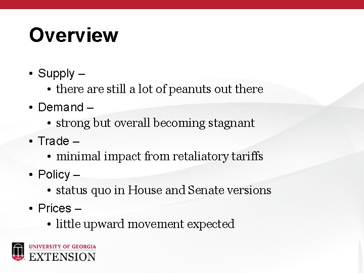 Overview • Supply – • there are still a lot of peanuts out there