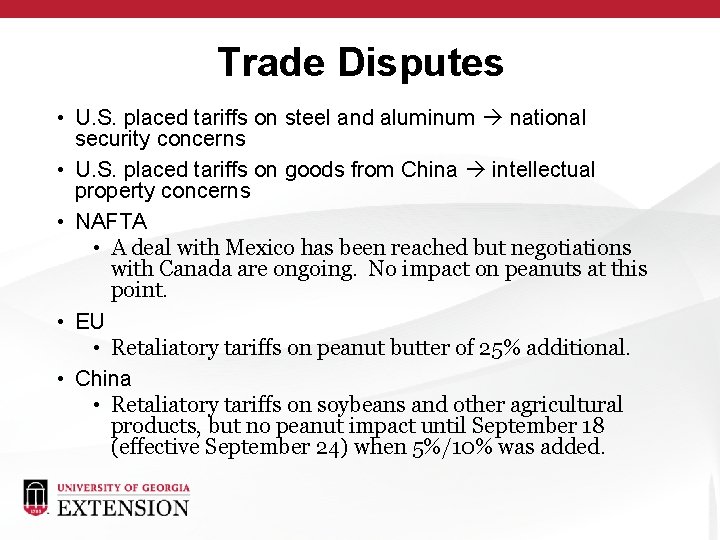 Trade Disputes • U. S. placed tariffs on steel and aluminum national security concerns